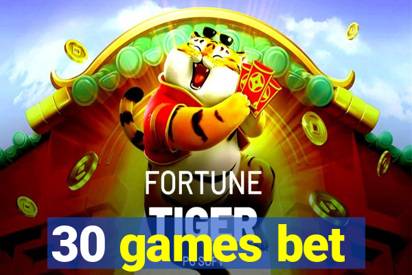 30 games bet